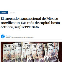 El mercado transaccional de Mxico moviliza un 13% ms de capital hasta octubre, segn TTR Data